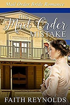 His Mail Order Mistake by Faith Reynolds