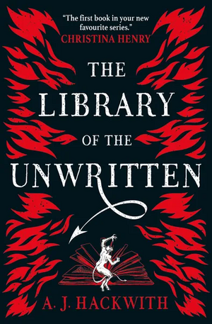 The Library of the Unwritten by A.J. Hackwith