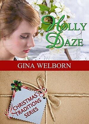 Holly Daze by Gina Welborn