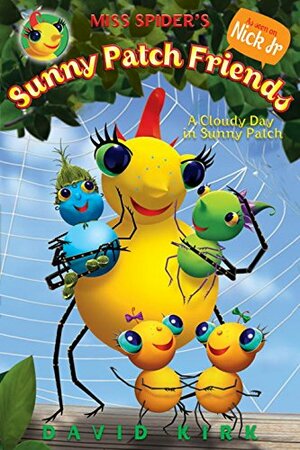 Miss Spider: A Cloudy Day in Sunny Patch by David Kirk