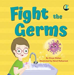 Fight the Germs: Why wash hands and social distance? by Divya Mohan