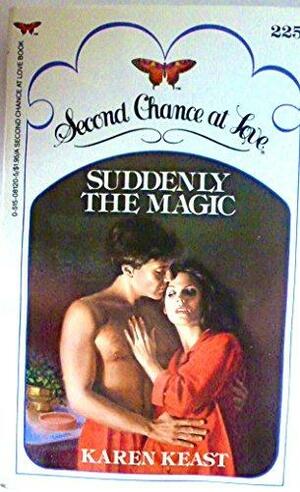 Suddenly the Magic by Karen Keast