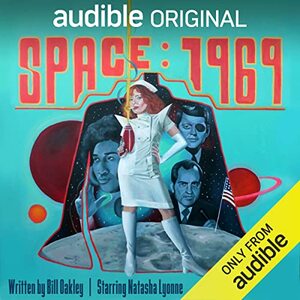 Space: 1969 by Bill Oakley