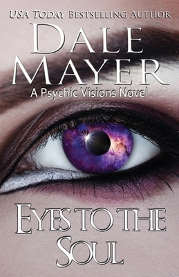 Eyes to the Soul by Dale Mayer