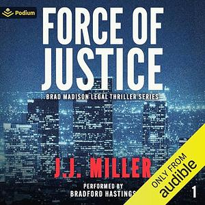 Force of Justice by J.J. Miller