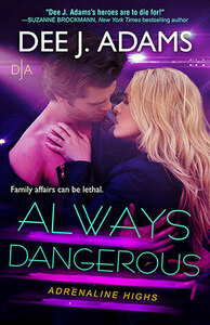 Always Dangerous by Dee J. Adams