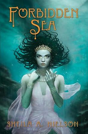 Forbidden Sea by Sheila A. Nielson