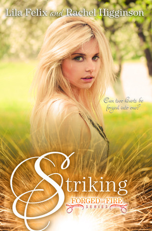 Striking by Lila Felix, Rachel Higginson