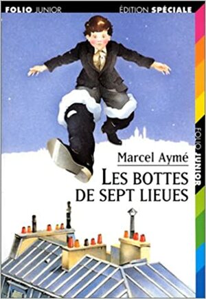 Les Bottes de Sept Lieues et Autre Nouvelles by Marcel Aymé