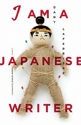 I Am a Japanese Writer by Dany Laferrière