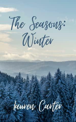 The Seasons: Winter by Lauren Carter