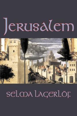 Jerusalem by Selma Lagerlof, Fiction, Historical, Action & Adventure, Fairy Tales, Folk Tales, Legends & Mythology by Selma Lagerlöf