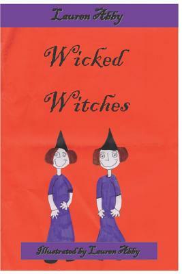 Wicked Witches by Lauren Abby