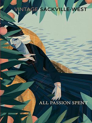 All Passion Spent by Vita Sackville-West