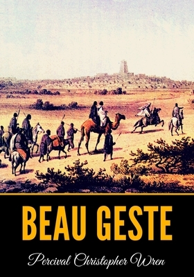 Beau Geste by Percival Christopher Wren