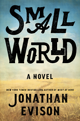 Small World: A Novel by Jonathan Evison, Jonathan Evison