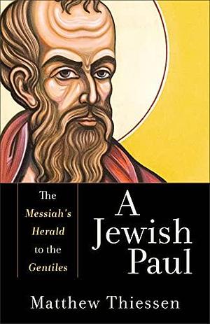 Jewish Paul by Matthew Thiessen, Matthew Thiessen