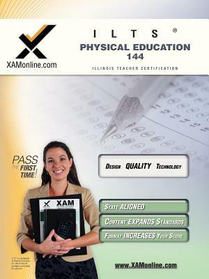 Ilts Physical Education 144 Teacher Certification Test Prep Study Guide by Sharon A. Wynne