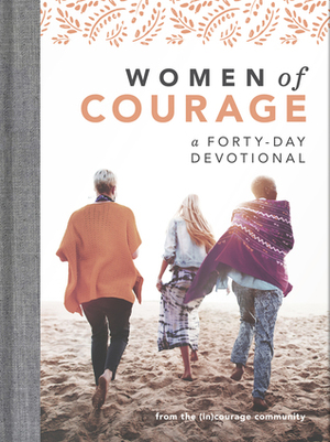 Women of Courage: A 40-Day Devotional by (in)Courage, Mary Carver