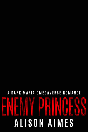 Enemy Princess by Alison Aimes