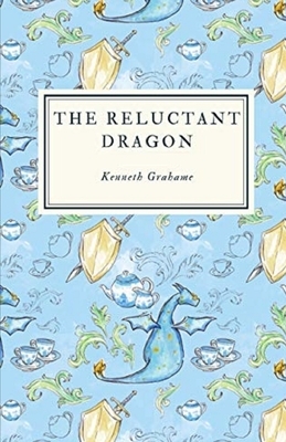 The Reluctant Dragon Illustrated by Kenneth Grahame