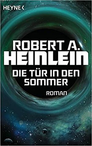 Die Tür in den Sommer by Robert A. Heinlein