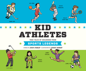 Kid Athletes: True Tales of Childhood from Sports Legends by David Stabler