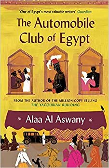 The Automobile Club of Egypt by Alaa Al Aswany