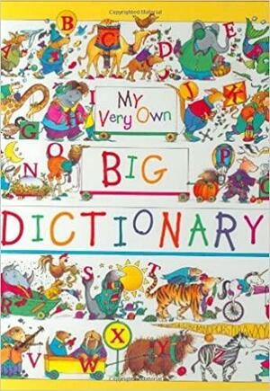 My Very Own Big Dictionary by American Heritage, Pamela Zagarenski