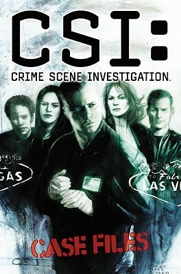 CSI: Crime Scene Investigation Case Files, Volume One (CSI Graphic Novels 1-3) by Robbie Robbins, Fran Gamboa, Gabriel Rodríguez, Justin Eisinger, Matthew V. Clemons, Ashley Wood, Kris Oprisko, Cindy Chapman, Max Allan Collins, Jeffrey J. Mariotte