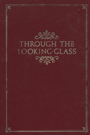 Through the Looking Glass  by Lewis Carroll