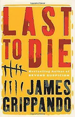 Last To Die by James Grippando