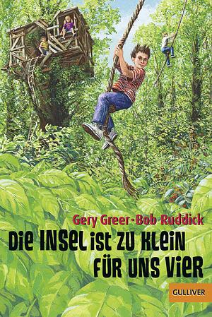 Die Insel ist zu klein für uns vier by Gery Greer, Bob Ruddick