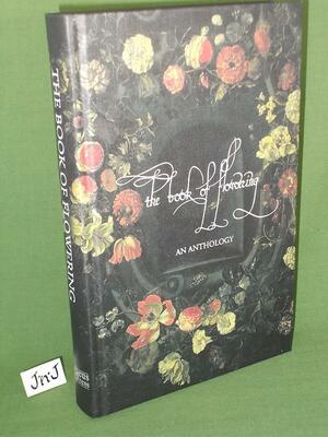 The Book of Flowering by Timothy J. Jarvis, Reggie Oliver, Ron Weighell, N.A. Jackson, Damian Murphy, D.P. Watt, Mark Valentine, John Gale, Jonathan Wood, V.H. Leslie, Thomas Strømsholt, Sheryl Humphrey, Alison Littlewood, Mat Joiner, Charles Schneider, Mark Beech, Tiffani Angus, Colin Insole, Rebecca Kuder