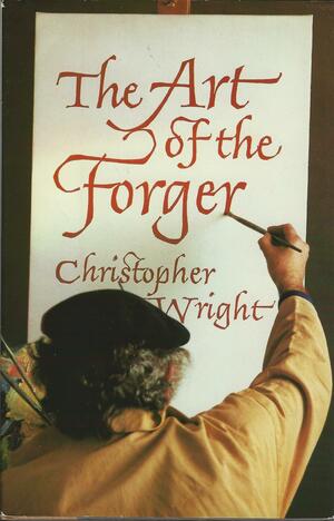 Art of the Forger by Christopher Wright