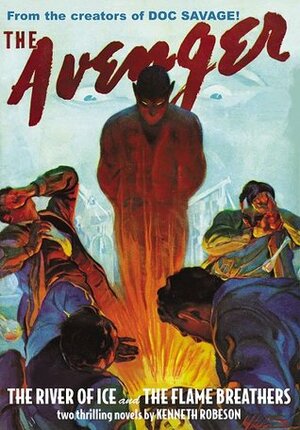 The Avenger Vol. 6: The River of Ice & The Flame Breathers by Kenneth Robeson, Alan Hathway, Paul Ernst, Will Murray
