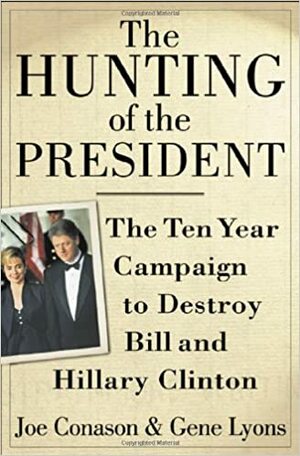 The Hunting of Hillary by Gene Lyons, Joe Conason