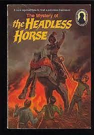 The Mystery of the Headless Horse by William Arden