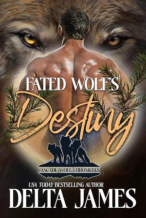 Fated wolf's destiny  by Delta James