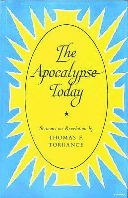Apocalypse Today by Thomas F. Torrance