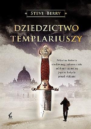 Dziedzictwo Templariuszy by Steve Berry