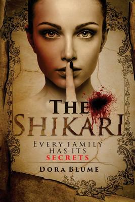 The Shikari: Every family has its secrets by Dora Blume