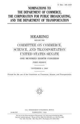 Nominations to the Department of Commerce, the Corporation for Public Broadcasting, and the Department of Transportation by United States Congress, United States House of Senate, Committee On Commerce