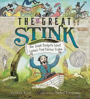 The Great Stink: How Joseph Bazalgette Solved London's Poop Pollution Problem by Colleen Paeff