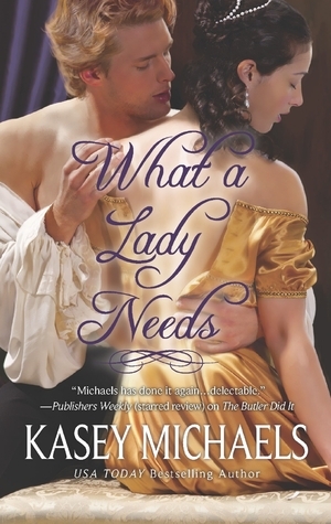 What a Lady Needs by Kasey Michaels
