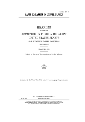 Safer embassies in unsafe places by Committee on Foreign Relations (senate), United States Congress, United States Senate