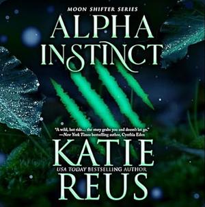 Alpha Instinct by Katie Reus