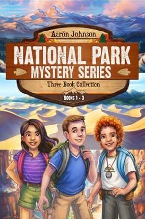 National Park Mystery Series - Books 1-3: 3 Book Collection by Aaron Johnson