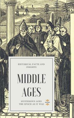 Middle Ages: Mysterious Ages by The History Hour