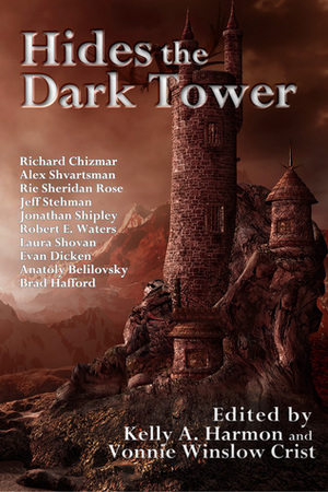 Hides the Dark Tower by N.O.A. Rawle, Evan Dicken, Richard Chizmar, Steven R. Southard, G. Scott Huggins, Briana McGuckin, Peter Schranz, Alex Shvartsman, Rie Sheridan Rose, Jeff Stehman, Jeremy M. Gottwig, Andrew Gudgel, Larry C. Kay, Meg Belviso, Vonnie Winslow Crist, Anatoly Belilovsky, Brad Hafford, Jonathan Shipley, Kelda Crich, Robert E. Waters, M.J. Ritchie, Edward McDermott, A.P. Sessler, Jeremy Zimmerman, Ray Kolb, Daniel Beazley, Kane Gordon, Kelly A. Harmon, Laura Shovan